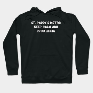 St. Paddy's motto: Keep calm and drink beer! St. Patrick’s Day Hoodie
